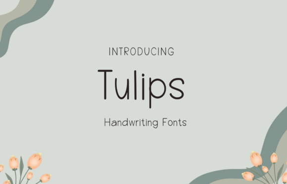Tulips Font: Your Secret Weapon for Charming, Approachable Design